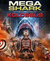 Смотреть Онлайн Мега Акула против Колосса / Mega Shark vs. Kolossus [2015]